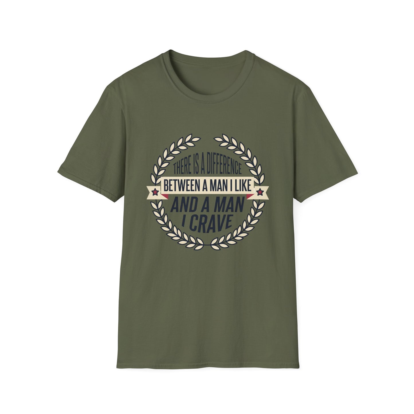 “There Is A Difference Between A Man I Like And A Man I Crave” Graphic Tee
