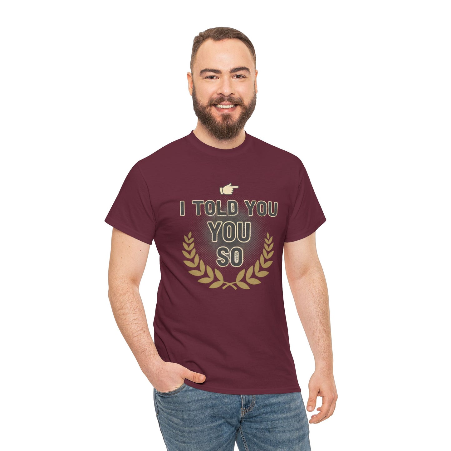 I Told You So Tee — Funny Victory Laurel Graphic T‑Shirt Printify