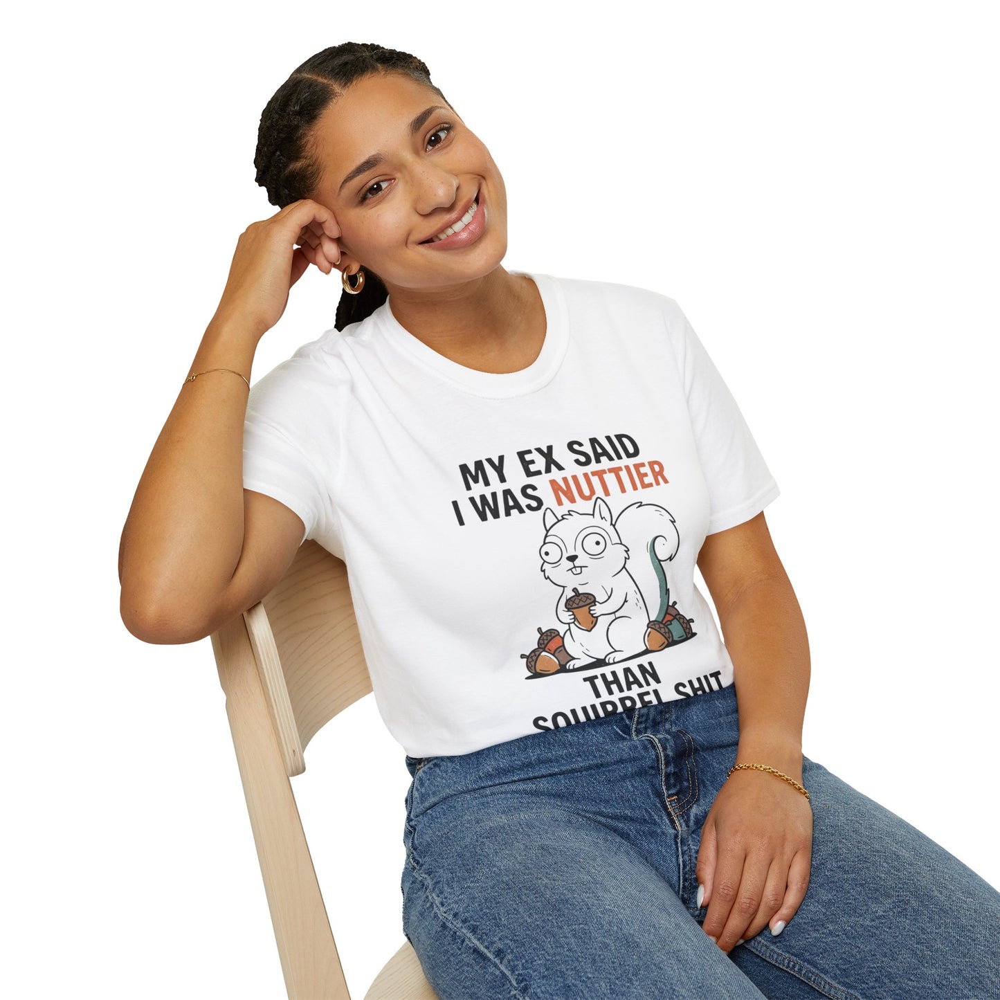 'My Ex Said I Was Nuttier Than Squirrel Shit' T-Shirt — Cute Squirrel Graphic Funny