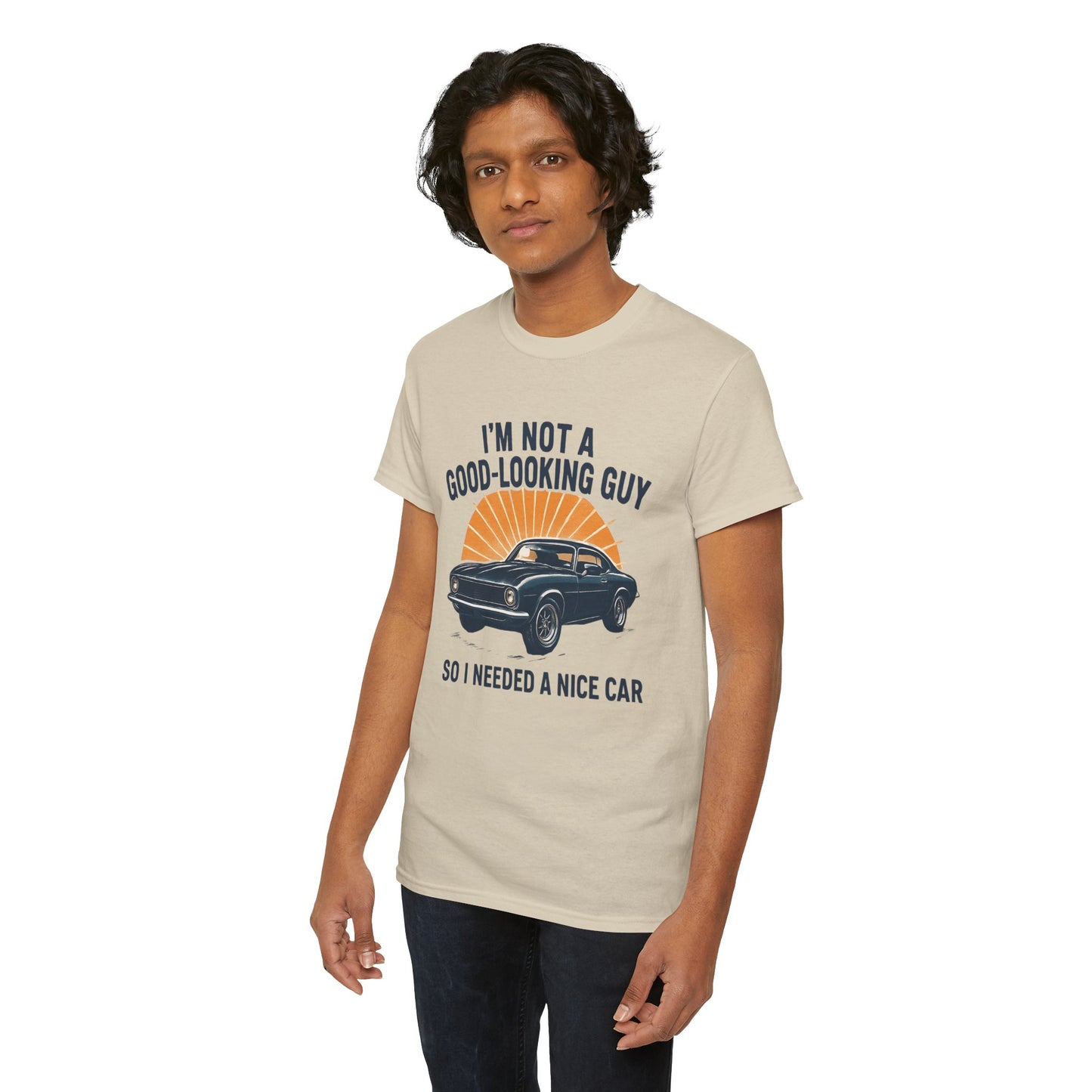 Classic Car Tee - "I'm Not a Good-Looking Guy So I Needed a Nice Car" Vintage Muscle Car T-Shirt