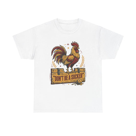 Rooster 'Don't Be a Sucker' Graphic Tee Printify