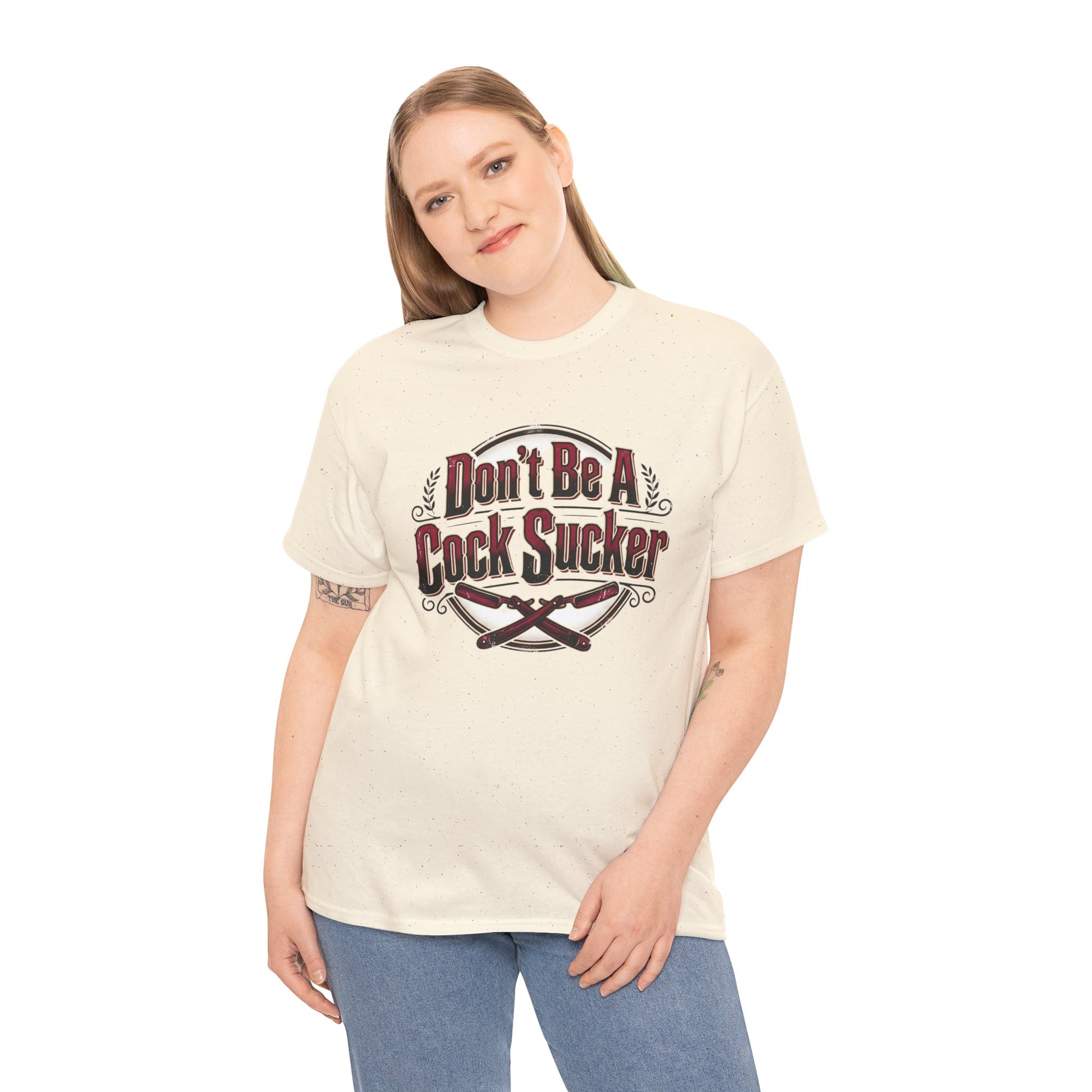 T-Shirt — "Don't Be A Cock Sucker" Graphic Tee Printify
