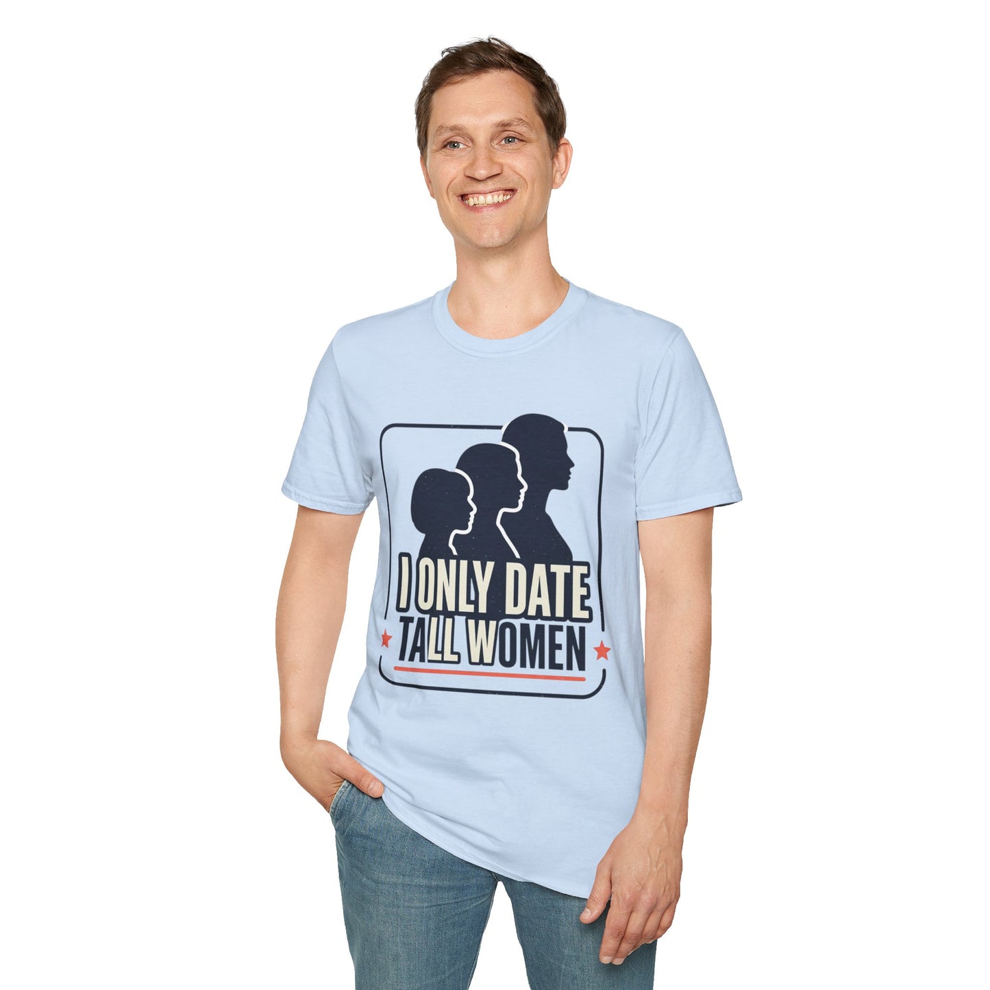I Only Date Tall Women T-Shirt — Funny Tall Women Pride Tee