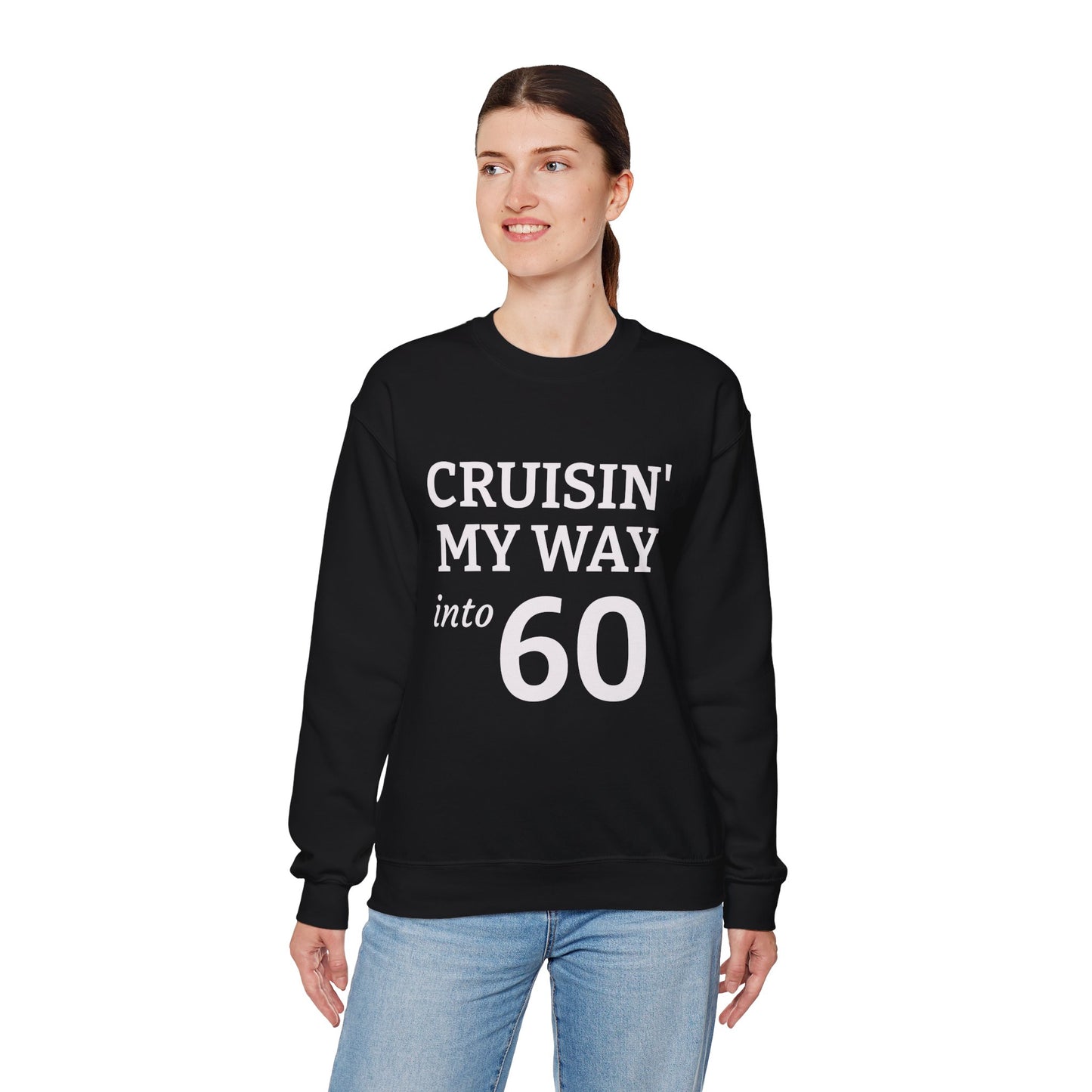 Cruisin' My Way into 60 Sweatshirt