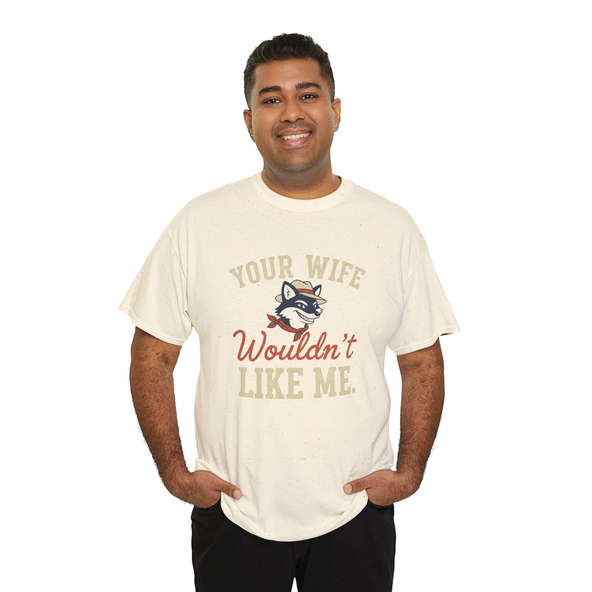 Graphic Tee — “Your Wife Wouldn't Like Me” Husky Dog Humor Shirt Printify