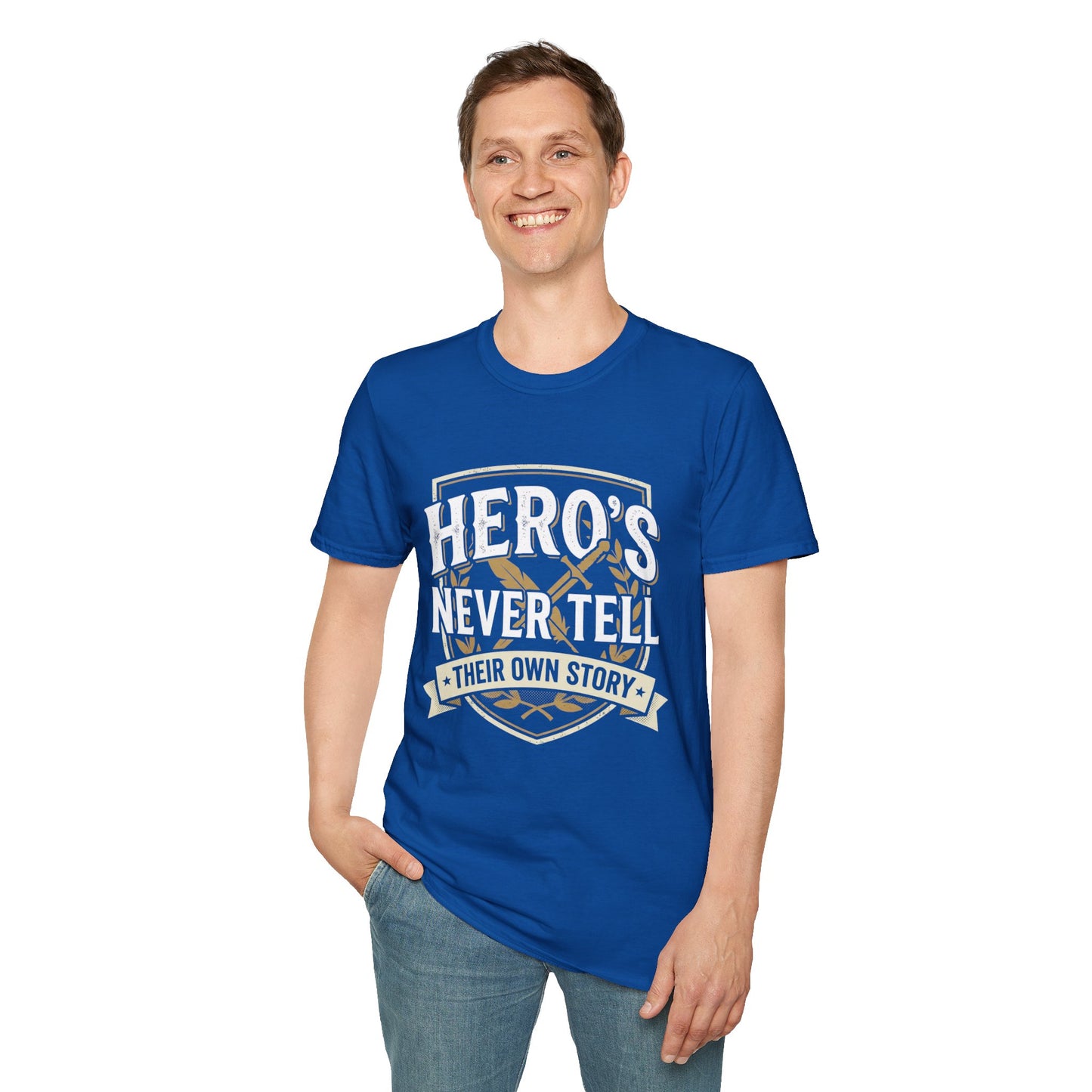 Hero's Never Tell T-Shirt — 'Hero's Never Tell Their Own Story' Graphic Tee for Veterans & First Responders