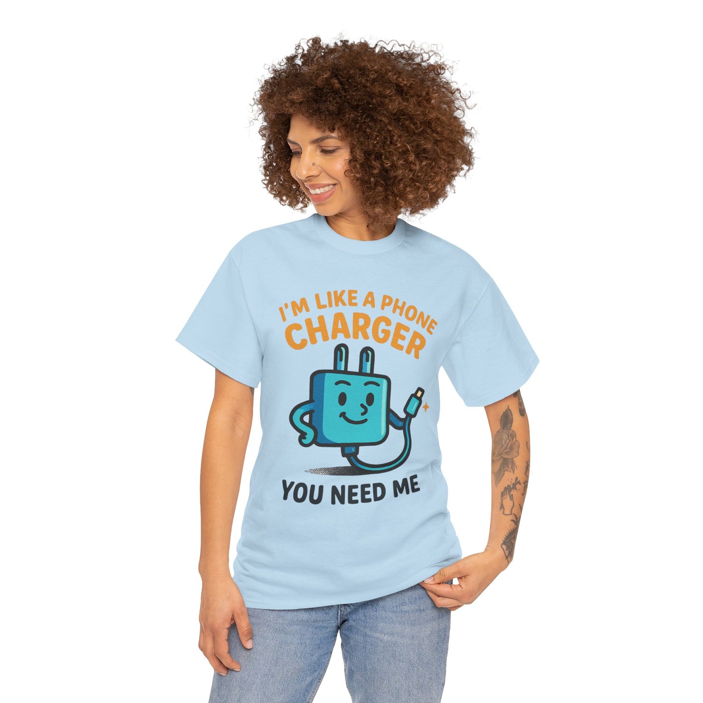 I’m Like a Phone Charger T-Shirt – Cute Tech Pun Tee (“You Need Me”)