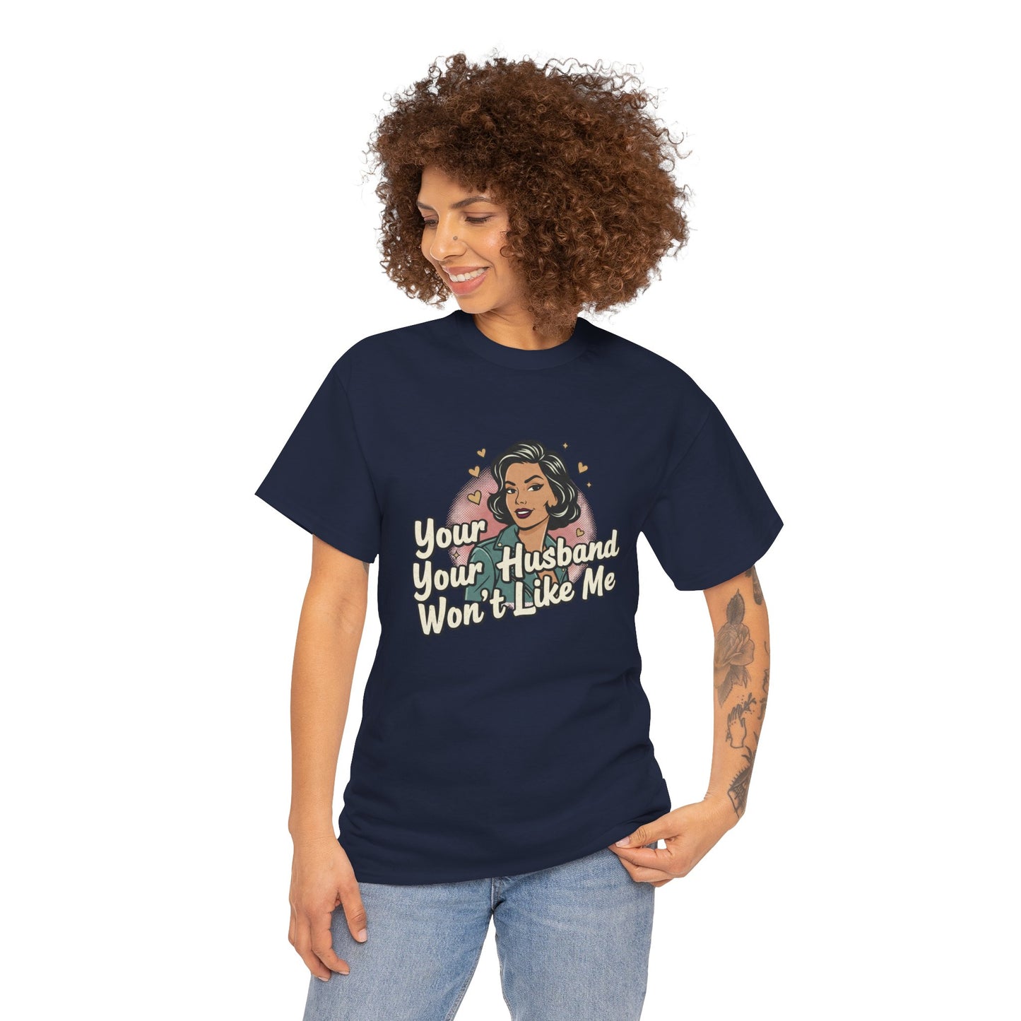 Graphic Tee — Retro Pinup "Your Husband Won't Like Me" Statement Shirt Printify