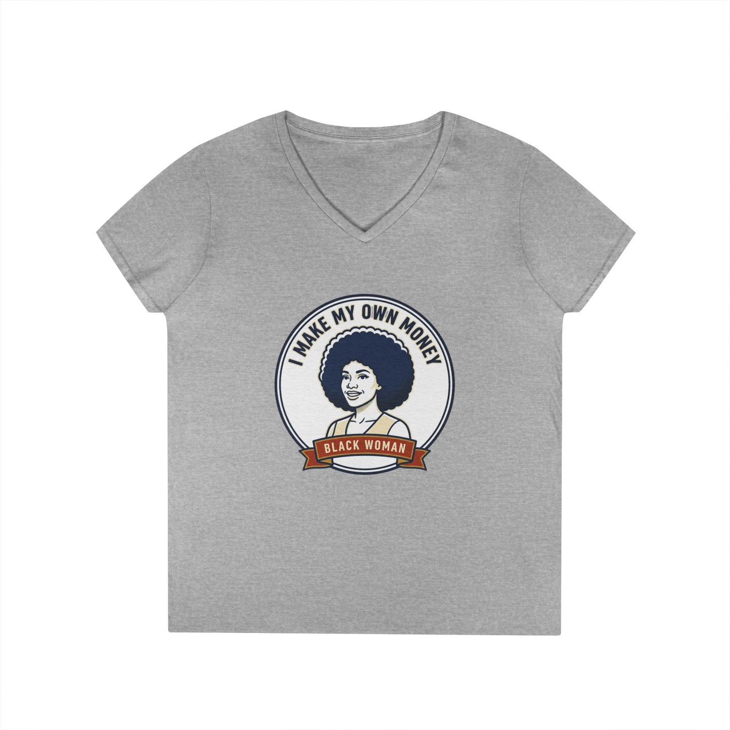 I Make My Own Money V-Neck T‑Shirt — Black Woman Empowerment Tee