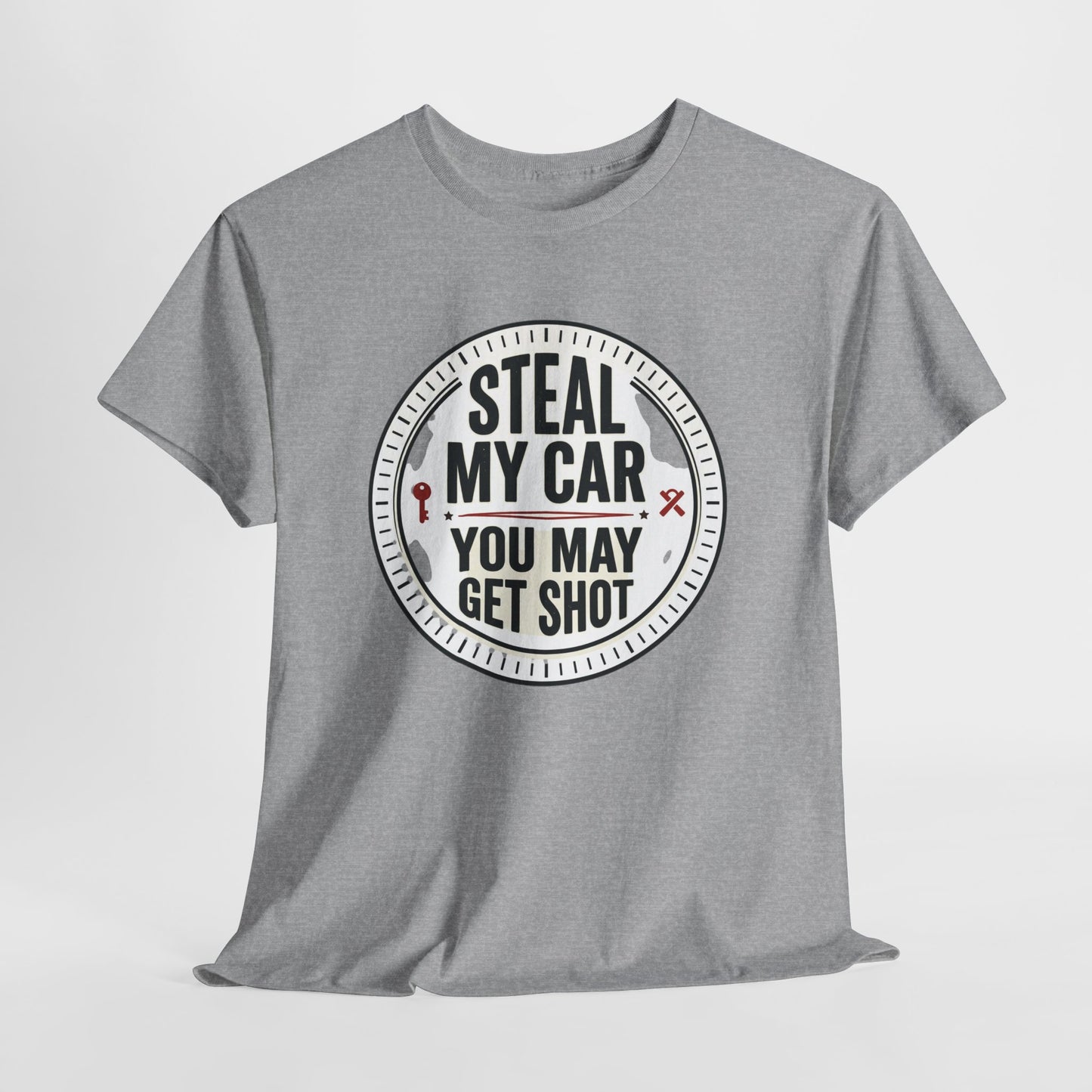 “Steal My Car You May Get Shot” Funny Garage & Car Owner Tee
