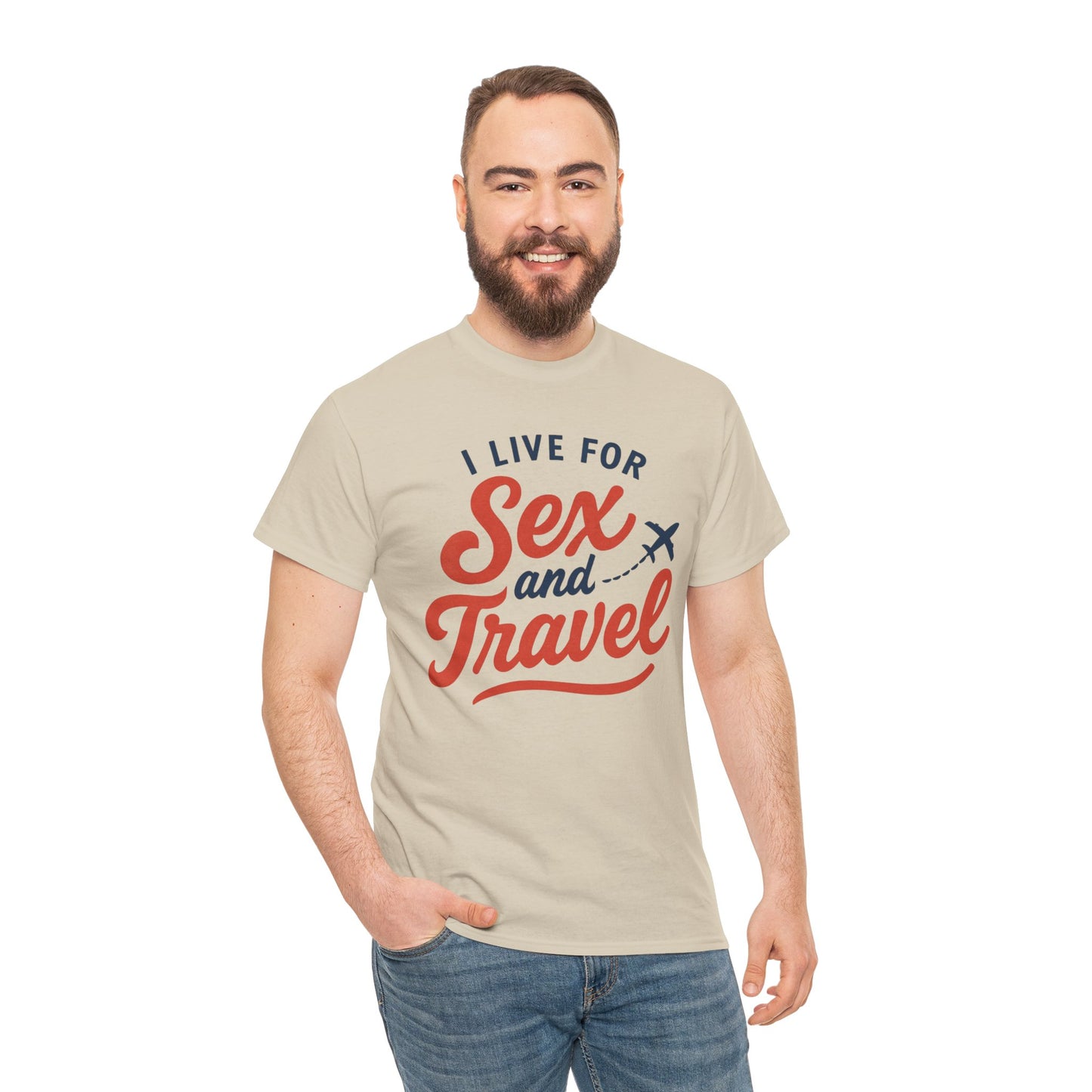 Sex and Travel T-Shirt — I Live For Sex and Travel Graphic Tee