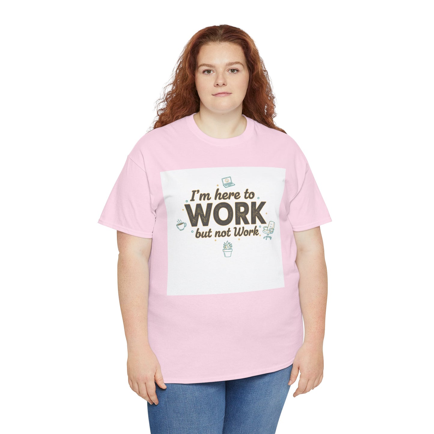 Work From Home Tee — "I'm Here to Work but not Work" Casual Remote Job T‑Shirt