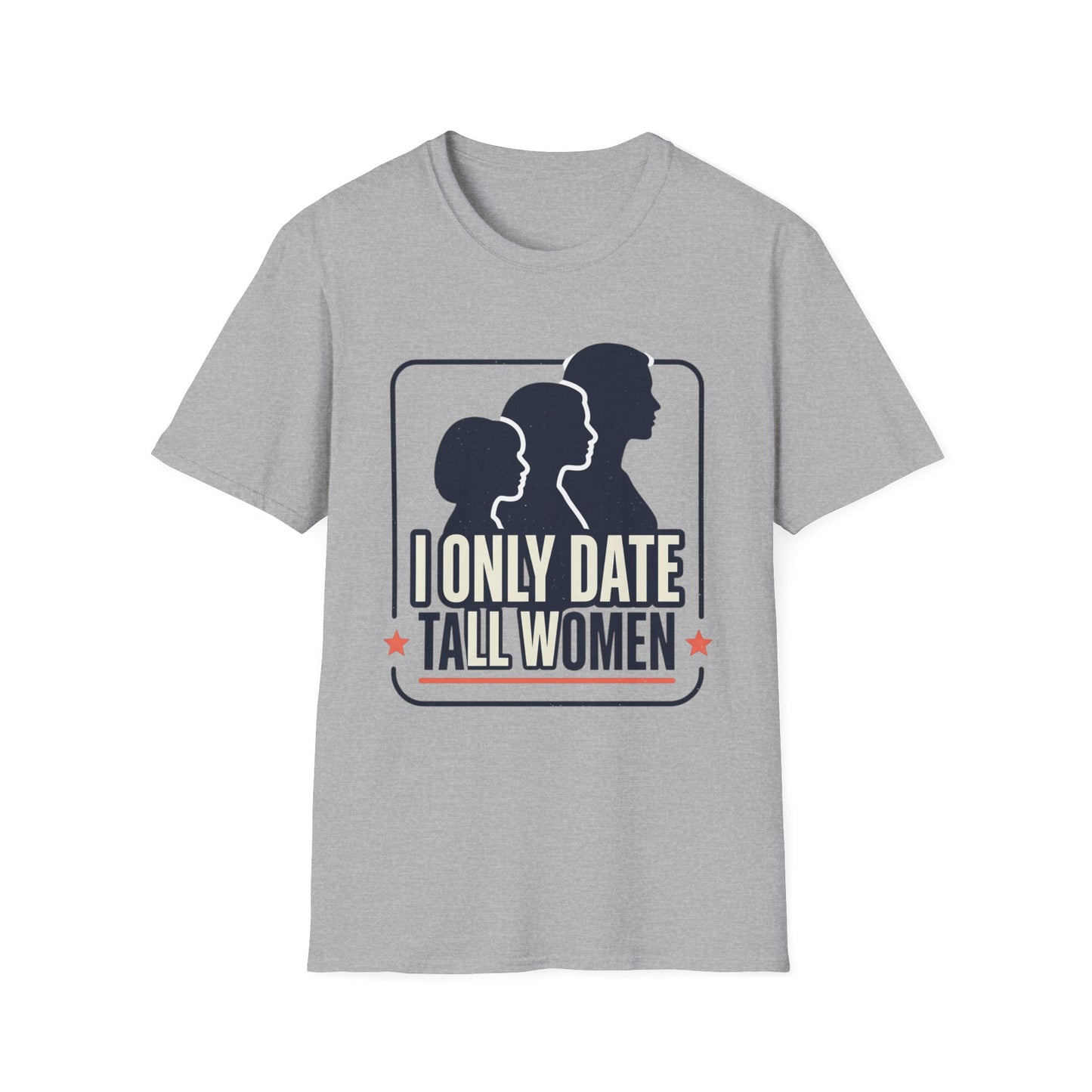 I Only Date Tall Women T-Shirt — Funny Tall Women Pride Tee