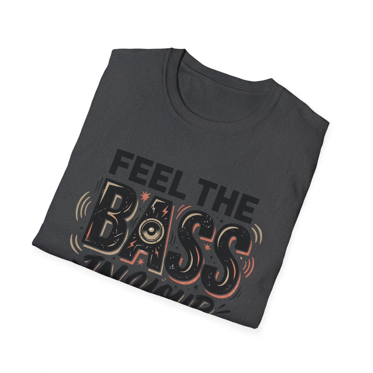 Feel the Bass In Your Face T-Shirt — Graphic Music Lover Tee