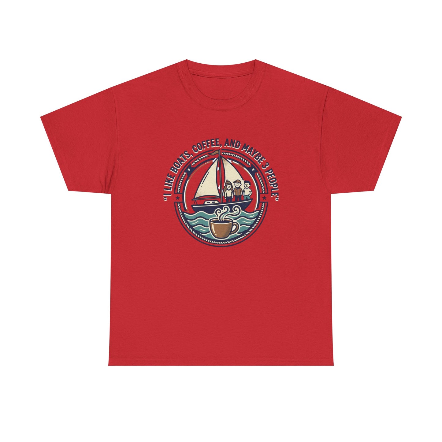 Sailboats & Coffee T‑Shirt — "I Like Boats, Coffee, and Maybe 3 People" Graphic Tee Printify