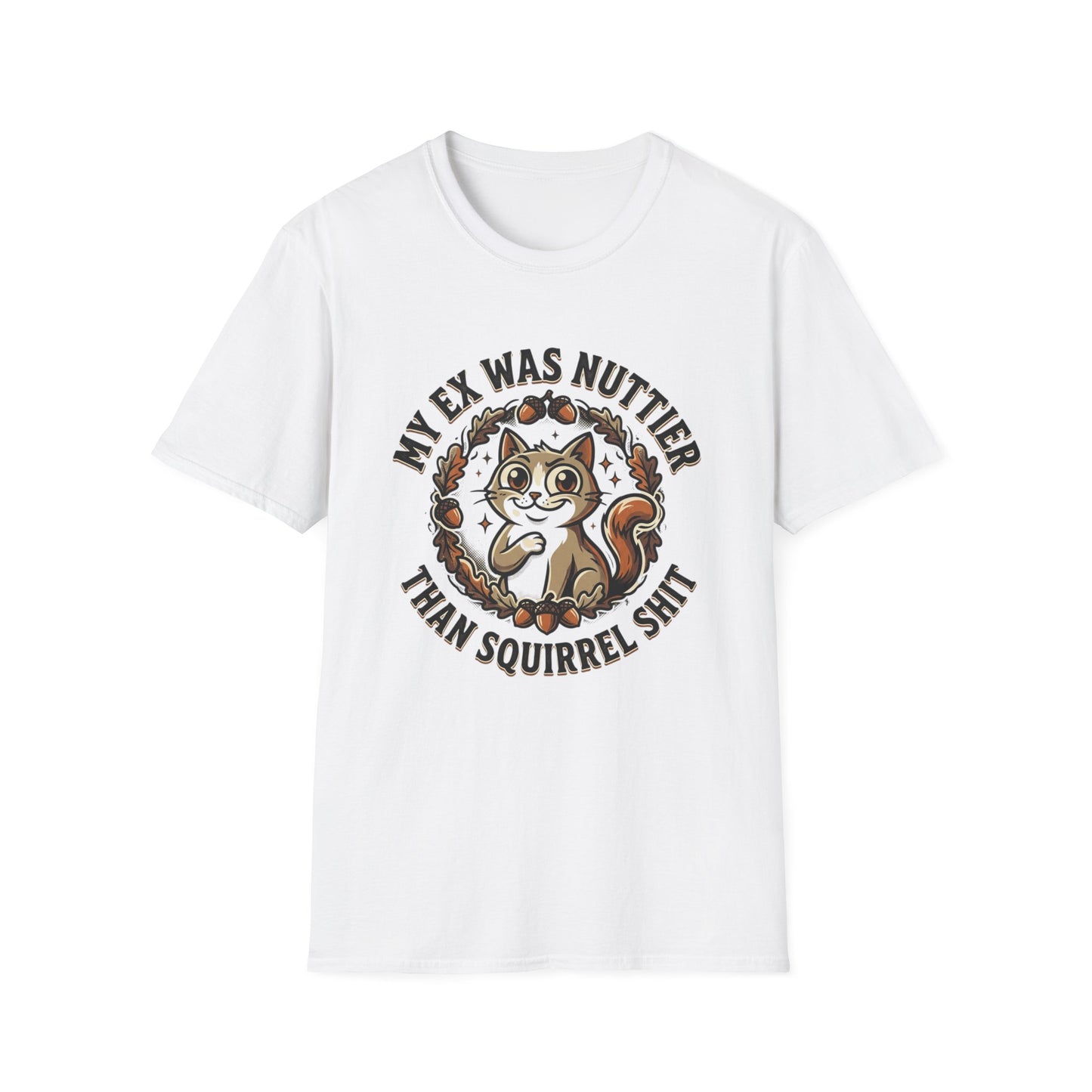 My Ex Was Nuttier Than Squirrel Shit T-Shirt