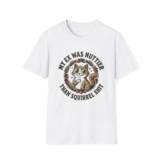My Ex Was Nuttier Than Squirrel Shit T-Shirt