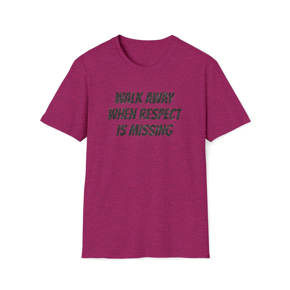 Walk Away When Respect Is Missing T-Shirt