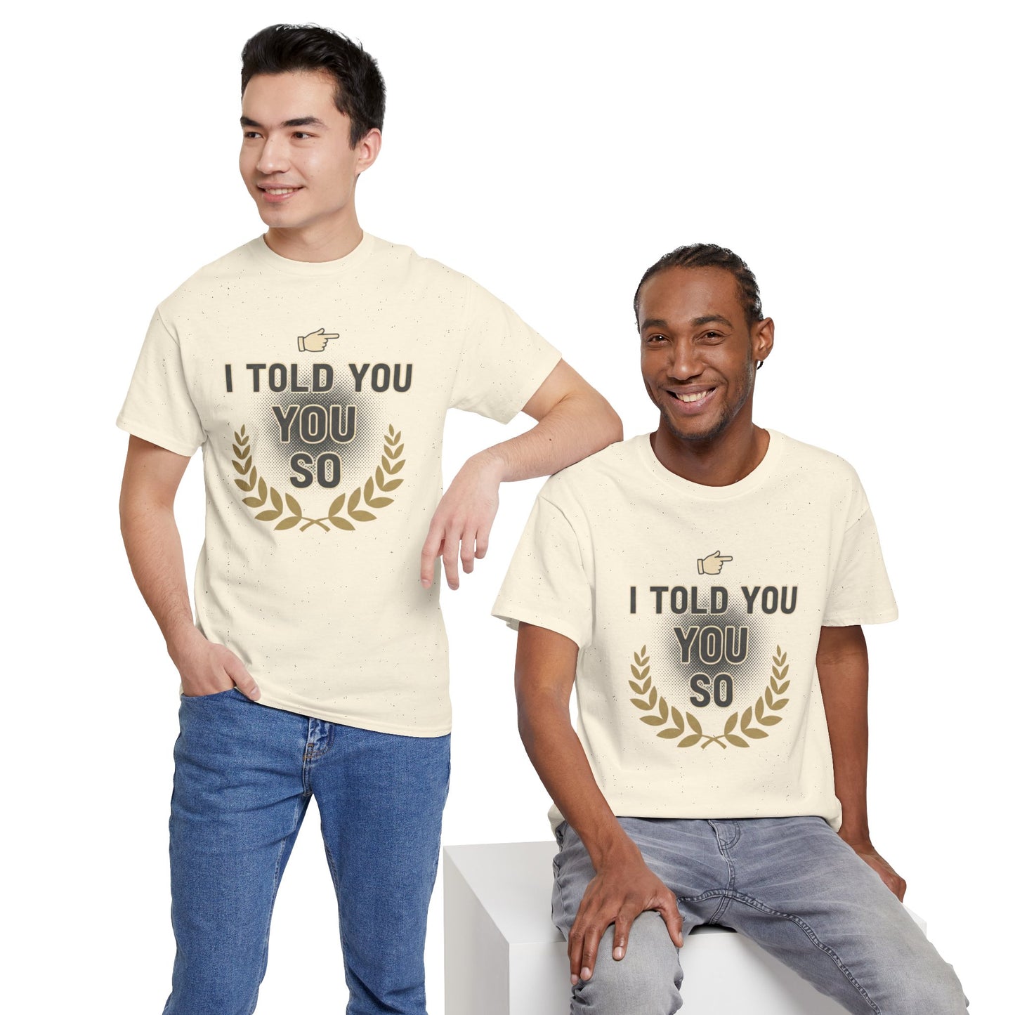 I Told You So Tee — Funny Victory Laurel Graphic T‑Shirt Printify