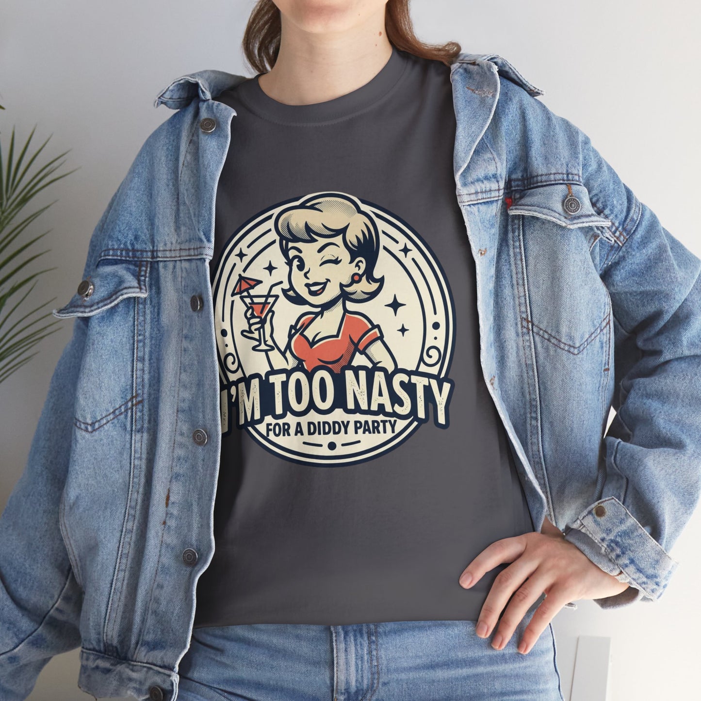 "I'm Too Nasty for a Diddy Party" Retro Cocktail Graphic Tee