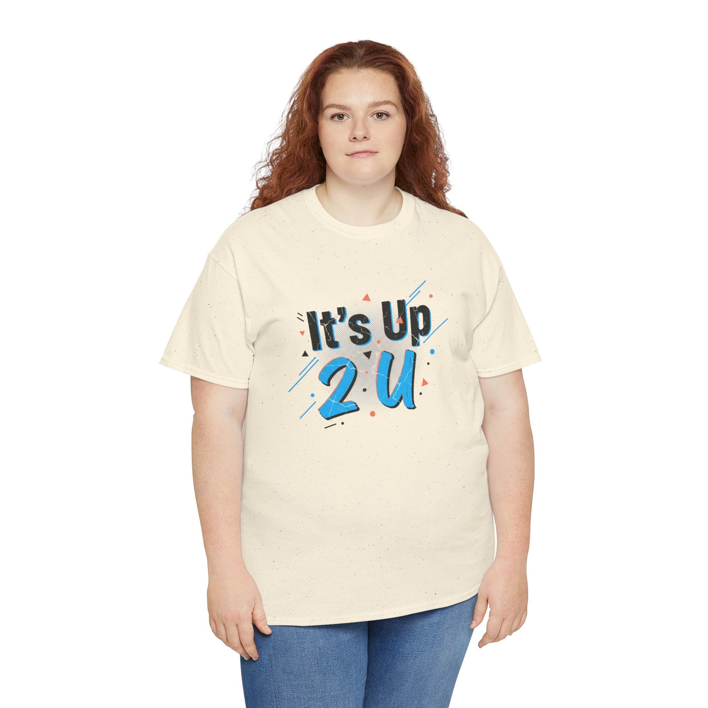It's Up 2 U T-Shirt — Motivational Graphic Tee Printify