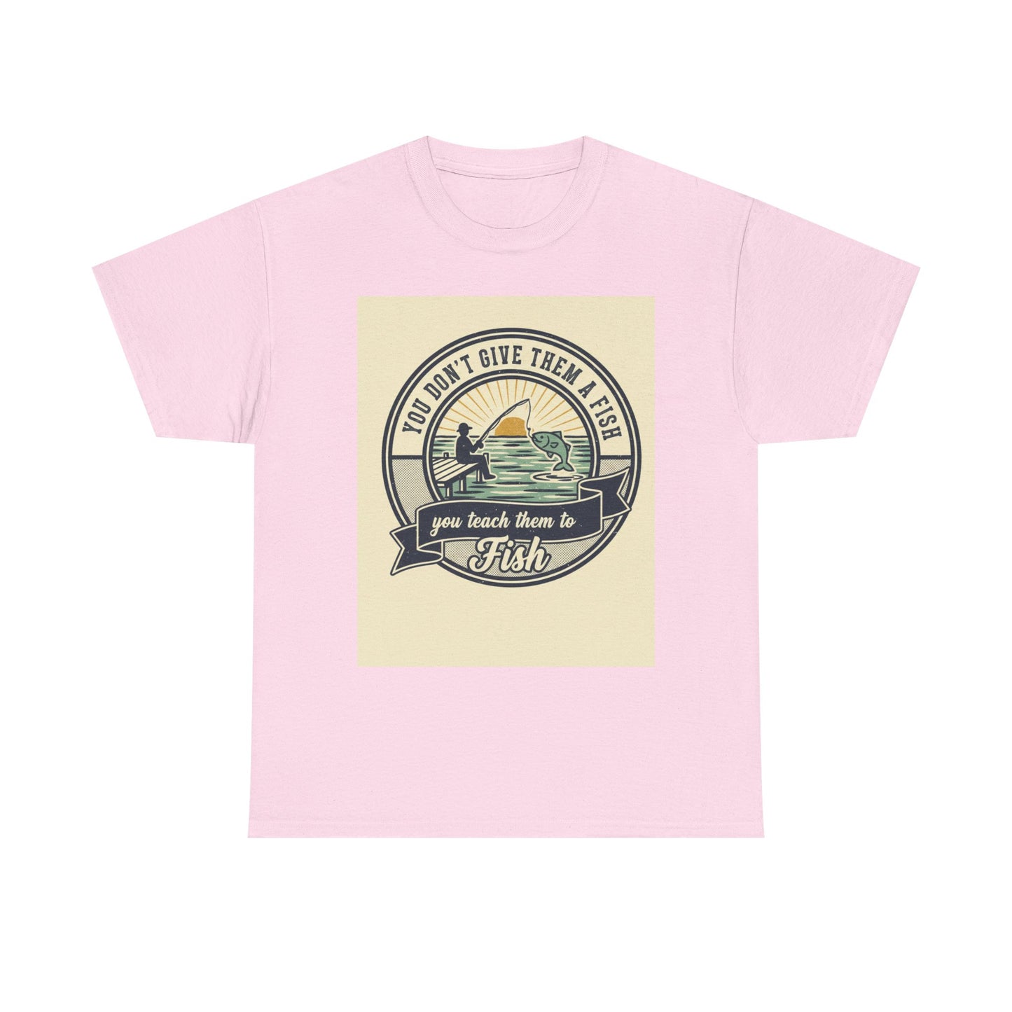 Fishing Vintage Badge T-Shirt — "You Don’t Give Them a Fish, You Teach Them to Fish" Graphic Tee