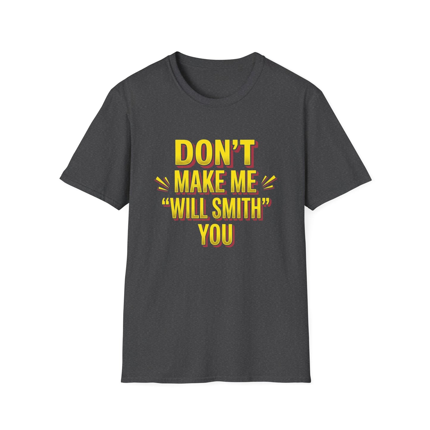 Don't Make Me "Will Smith" T-Shirt — Bold Yellow Graphic Tee
