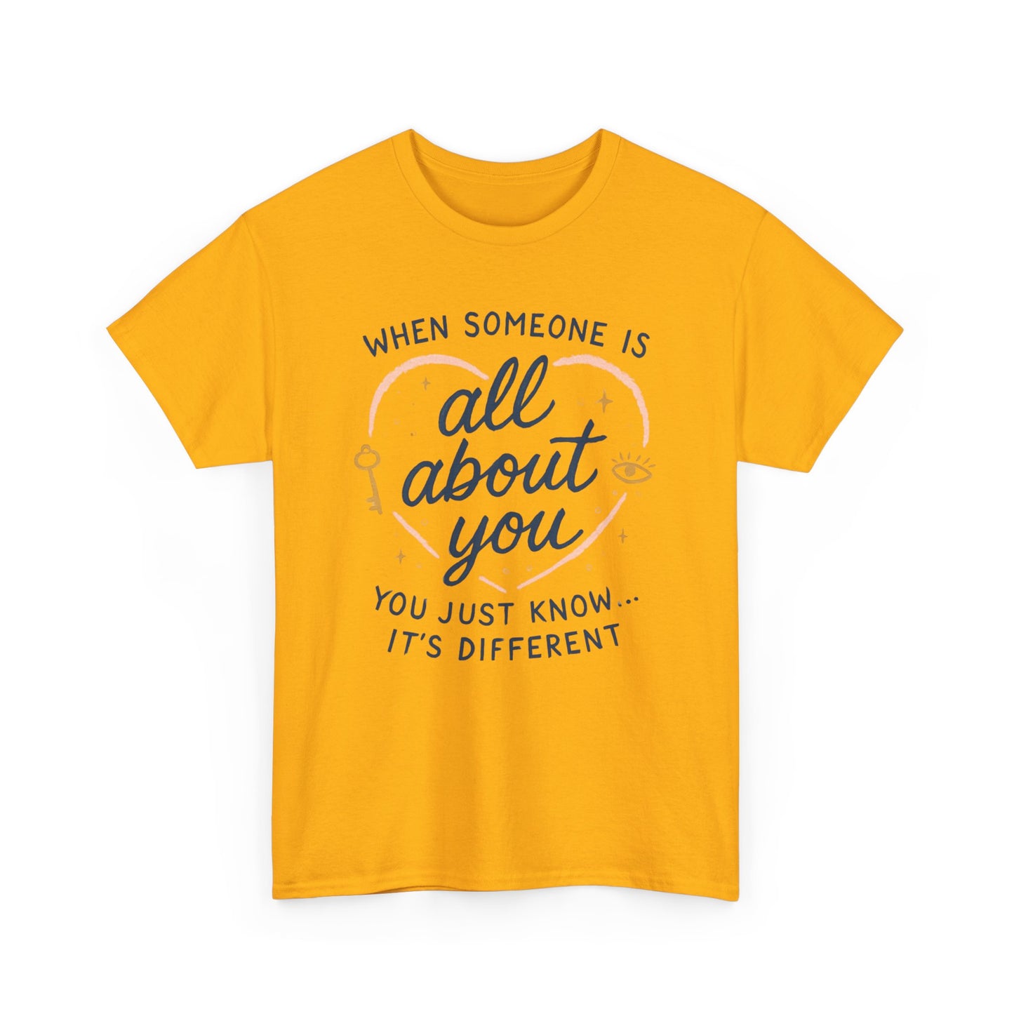 T-Shirt — "When Someone Is All About You" Heartfelt Quote Tee