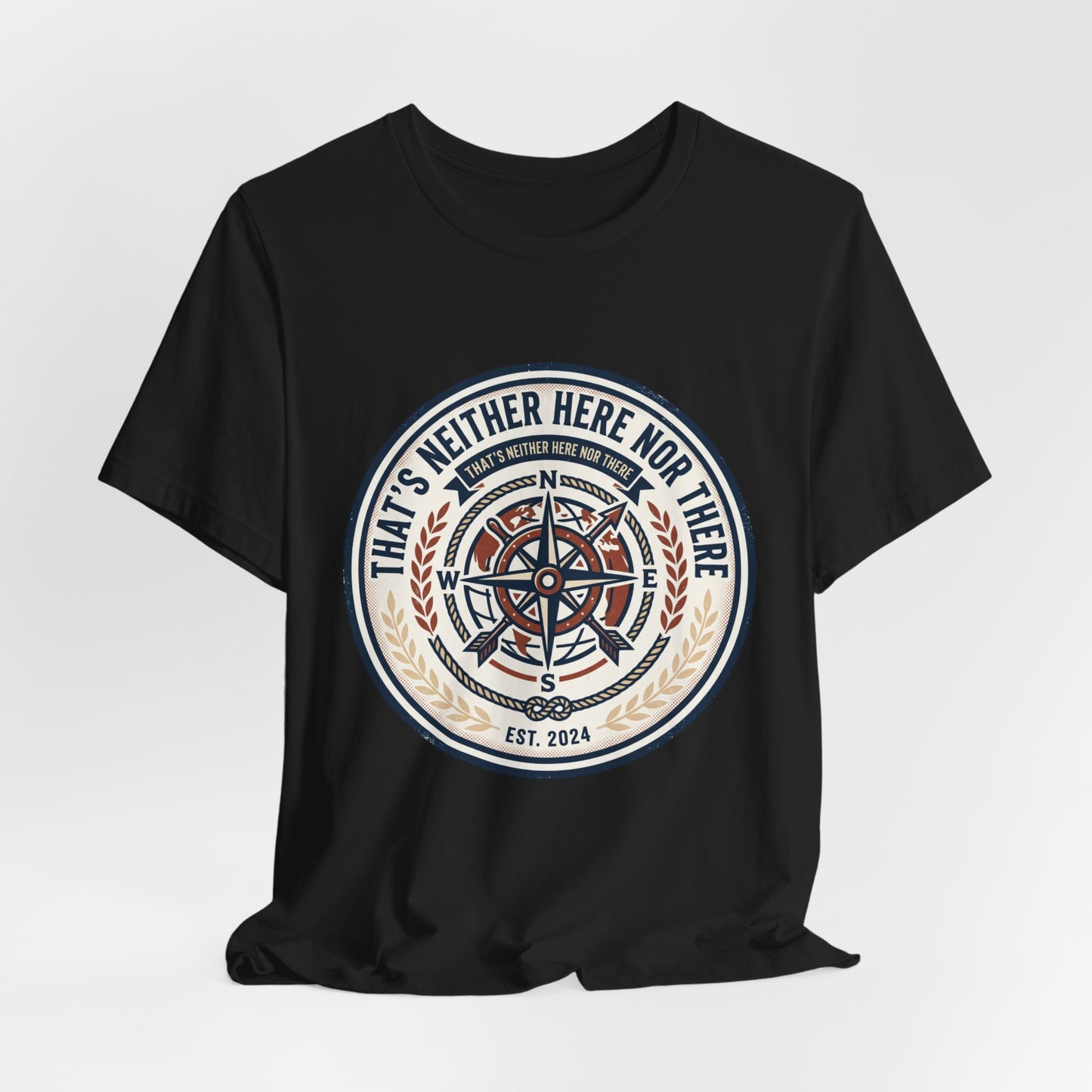 Compass Graphic Tee — "That's Neither Here Nor There" Nautical Adventure T‑Shirt