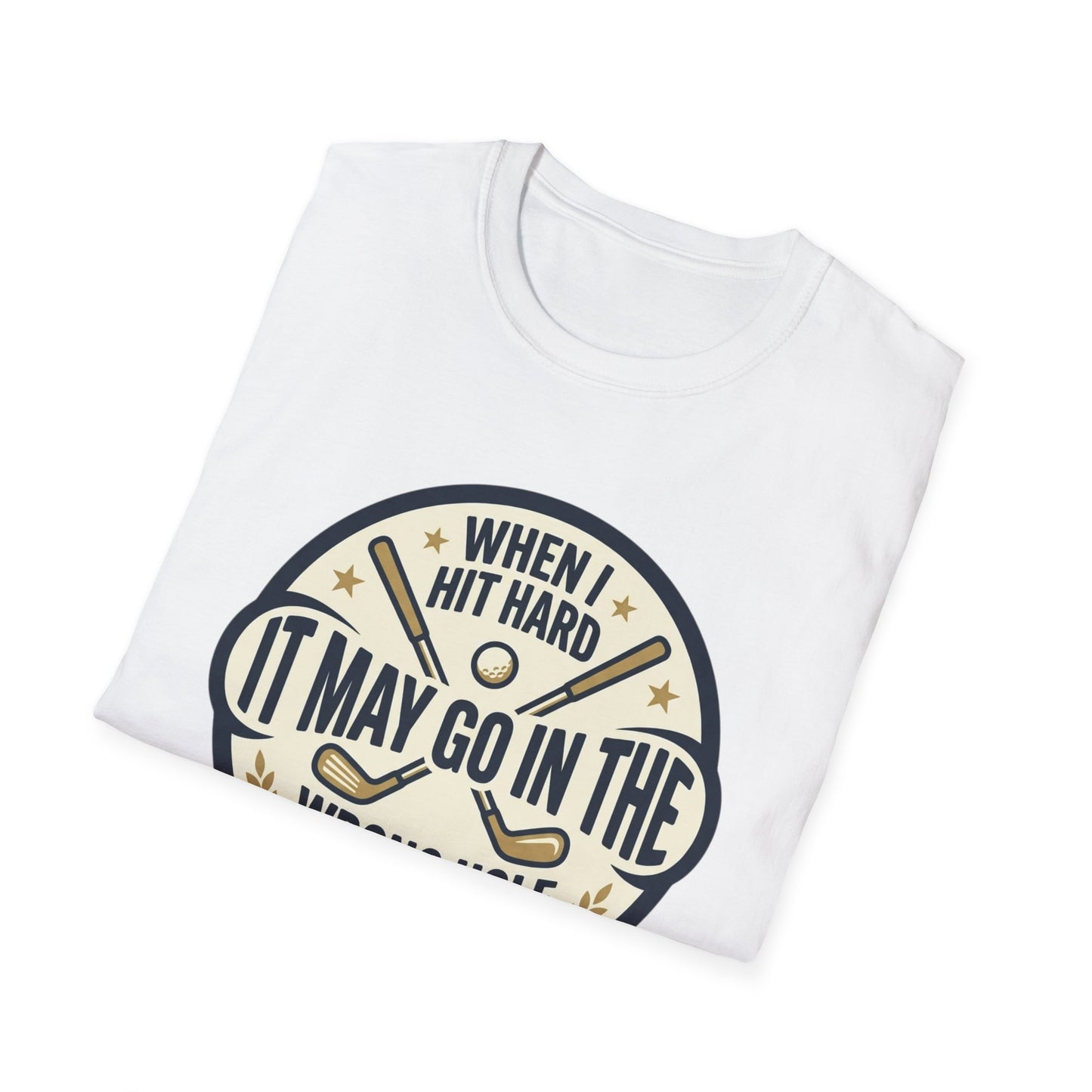 Golf Humor T-Shirt — "When I Hit Hard It May Go In The Wrong Hole" Vintage Golf Joke Tee