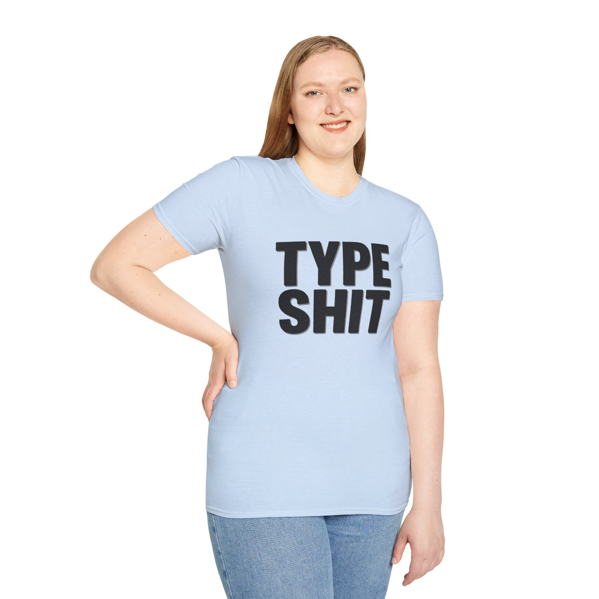 Type Shit Graphic T‑Shirt — Funny Bold Text Tee for Typographers & Designers