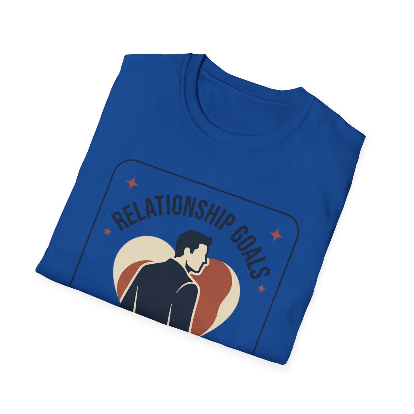 Relationship Goals T-Shirt — "I'm Looking For A Woman Who Wants To Feel Cherished, Safe and Supported"