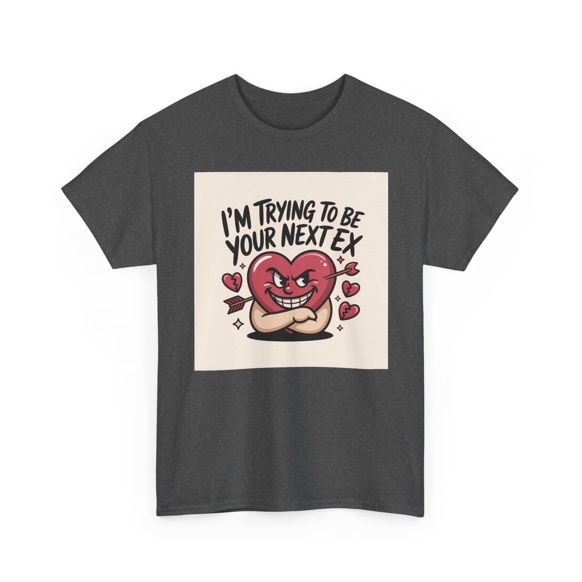 Valentine Heart Character Tee — "I'm Trying To Be Your Next Ex" Graphic T-Shirt Printify
