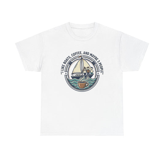 Sailboats & Coffee T‑Shirt — "I Like Boats, Coffee, and Maybe 3 People" Graphic Tee Printify