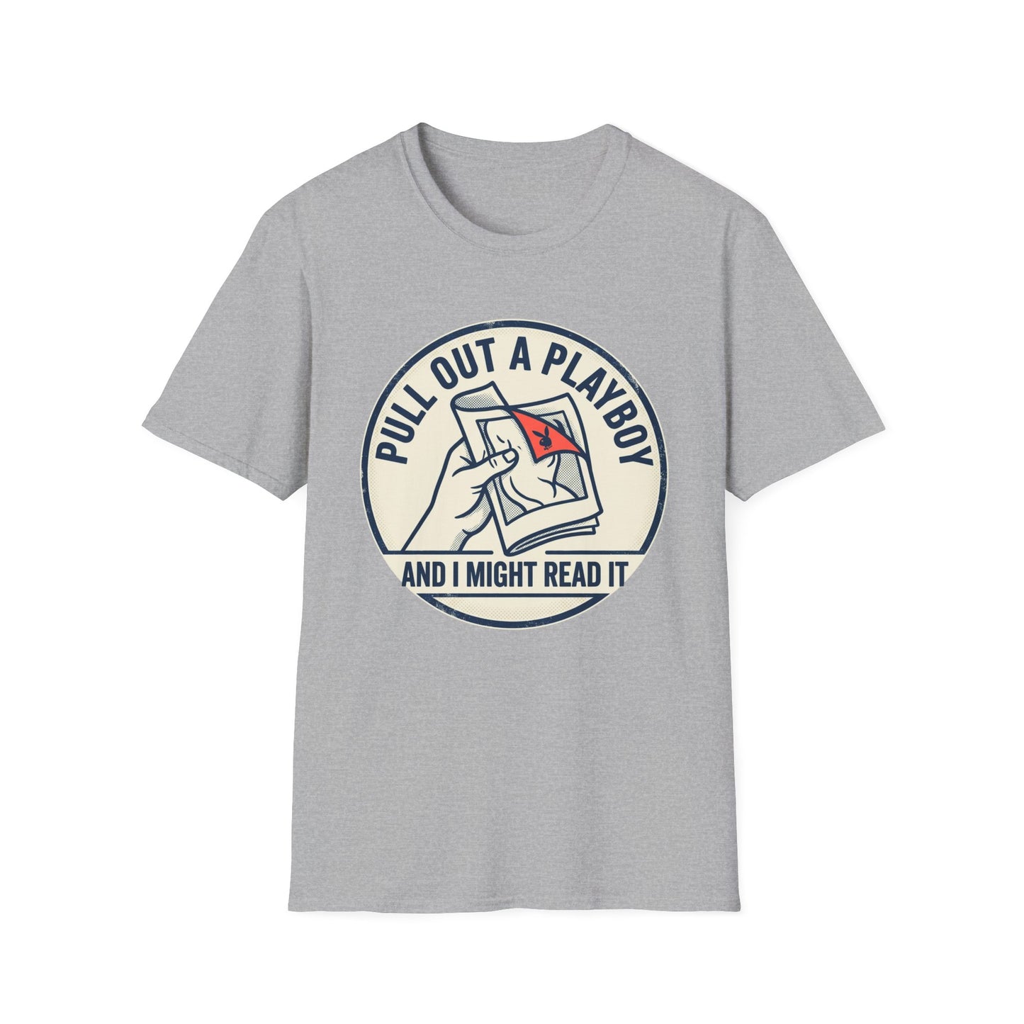 T-Shirt — “Pull Out a Playboy (And I Might Read It)” Retro Graphic Tee