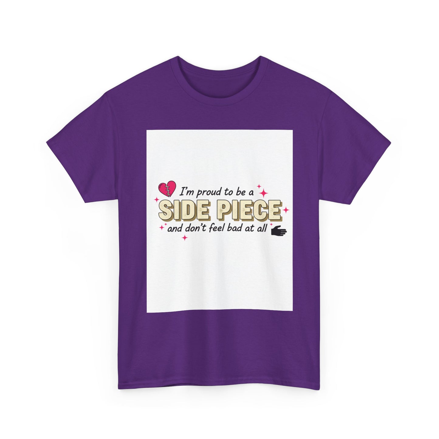 Side Piece Funny Graphic Tee — "I’m Proud to Be a Side Piece and Don’t Feel Bad at All" Printify
