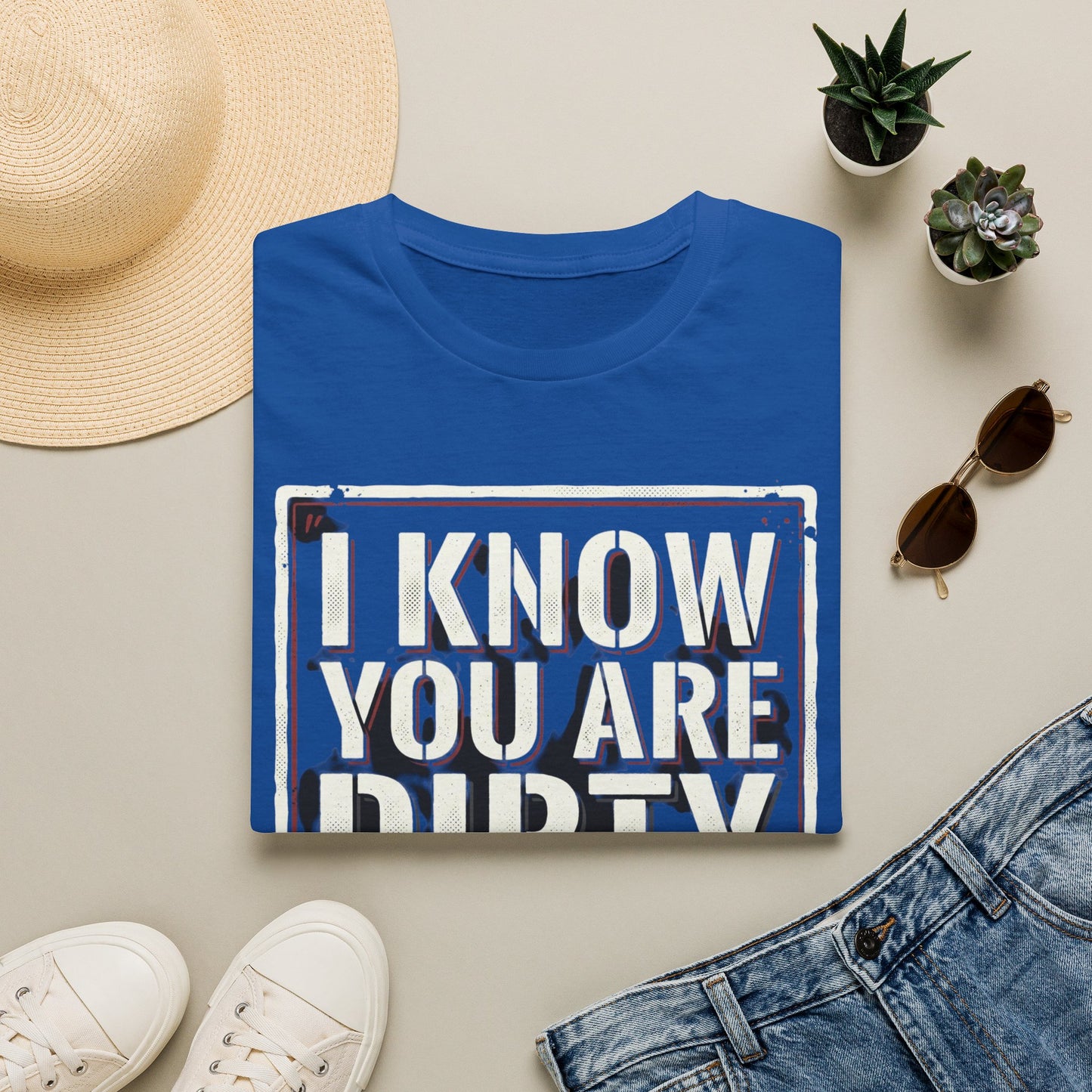 I Know You Are Dirty Graphic Tee — Distressed Streetwear Statement Shirt