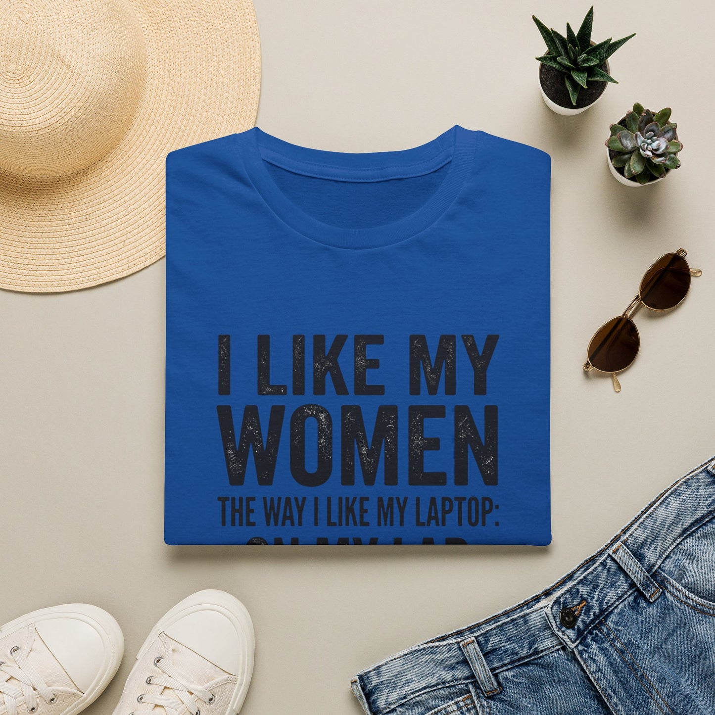 "I Like My Women the Way I Like My Laptop: On My Lap, Turned On, and Virus Free"-Funny Graphic T‑Shirt