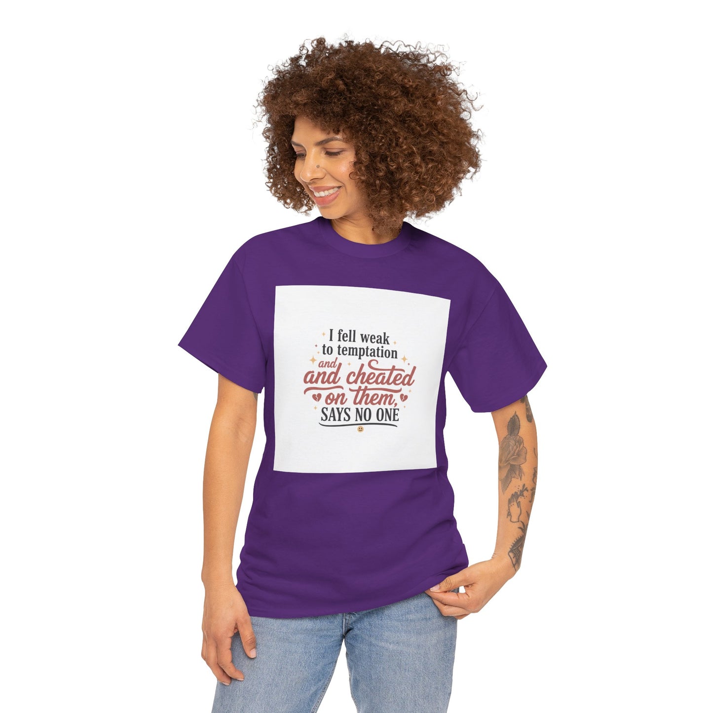 Funny Relationship Quote T-Shirt — “I fell weak to temptation and cheated on them” Graphic Tee Printify