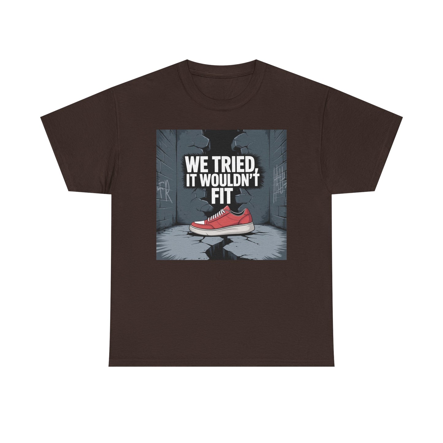 We Tried, It Wouldn't Fit T‑Shirt — Funny Shoe Locker Room Gym Tee Printify