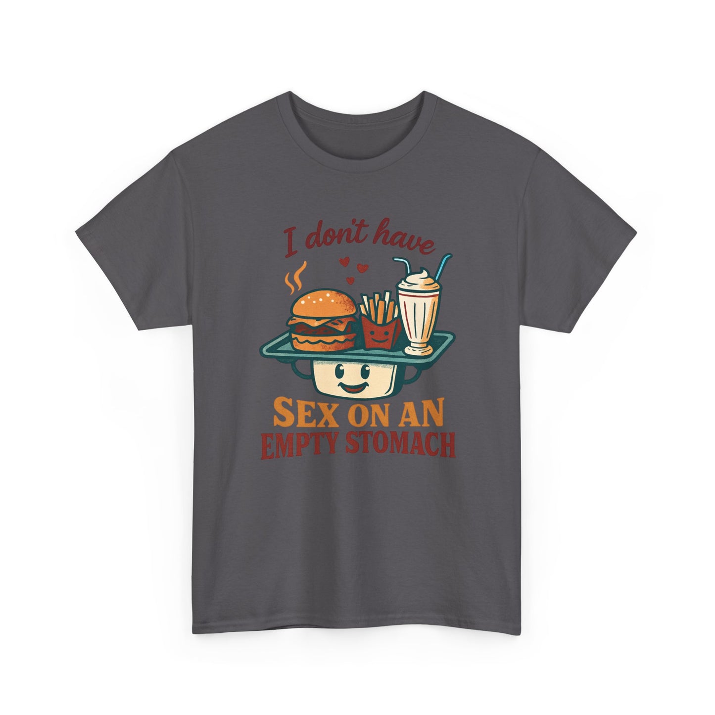 "I Don't Have Sex on an Empty Stomach" Burger & Milkshake Funny T-Shirt