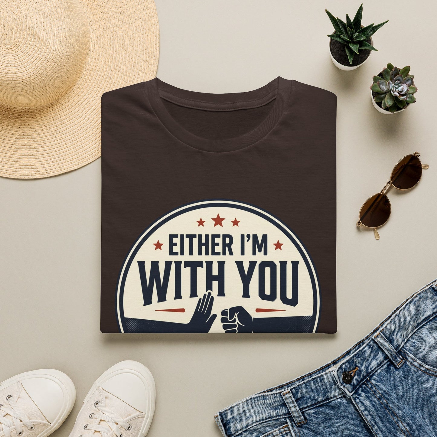 Either I'm With You or Against You T-Shirt