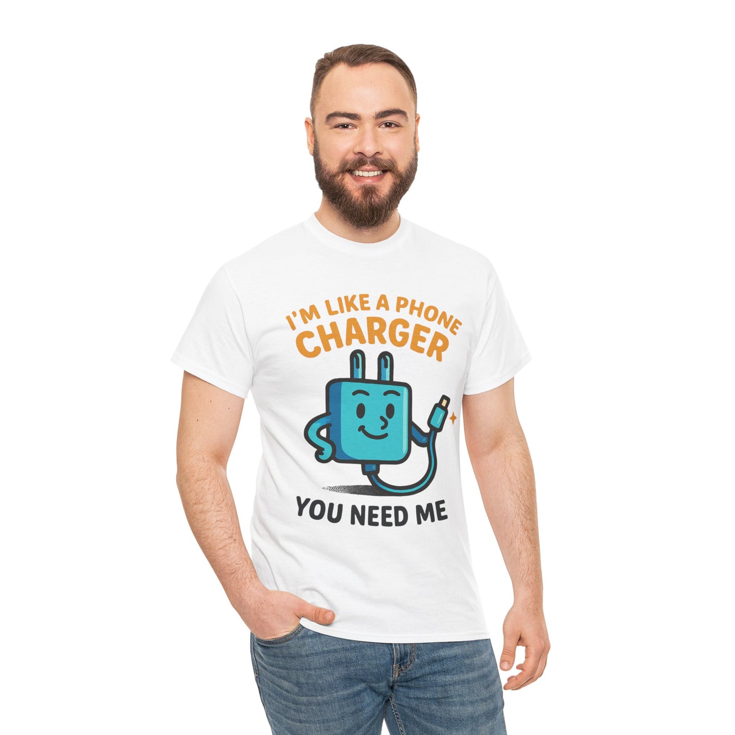 I’m Like a Phone Charger T-Shirt – Cute Tech Pun Tee (“You Need Me”)
