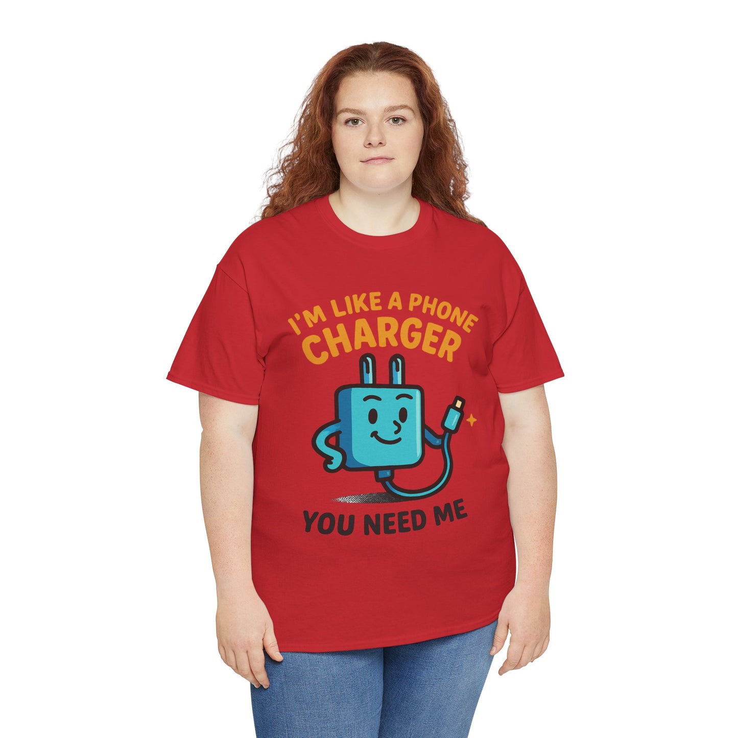 I’m Like a Phone Charger T-Shirt – Cute Tech Pun Tee (“You Need Me”)