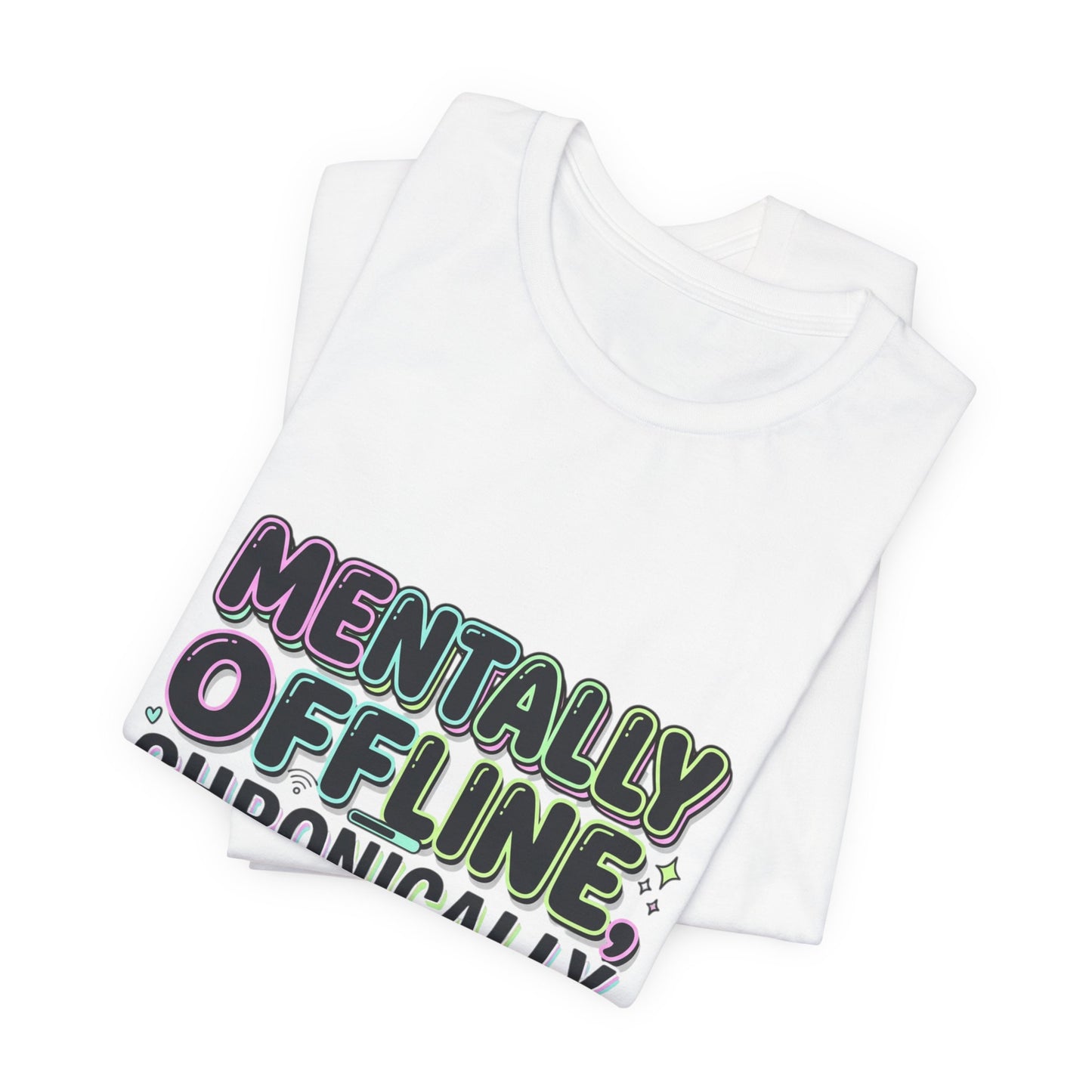 Mentally Offline Unisex Jersey Short Sleeve Tee