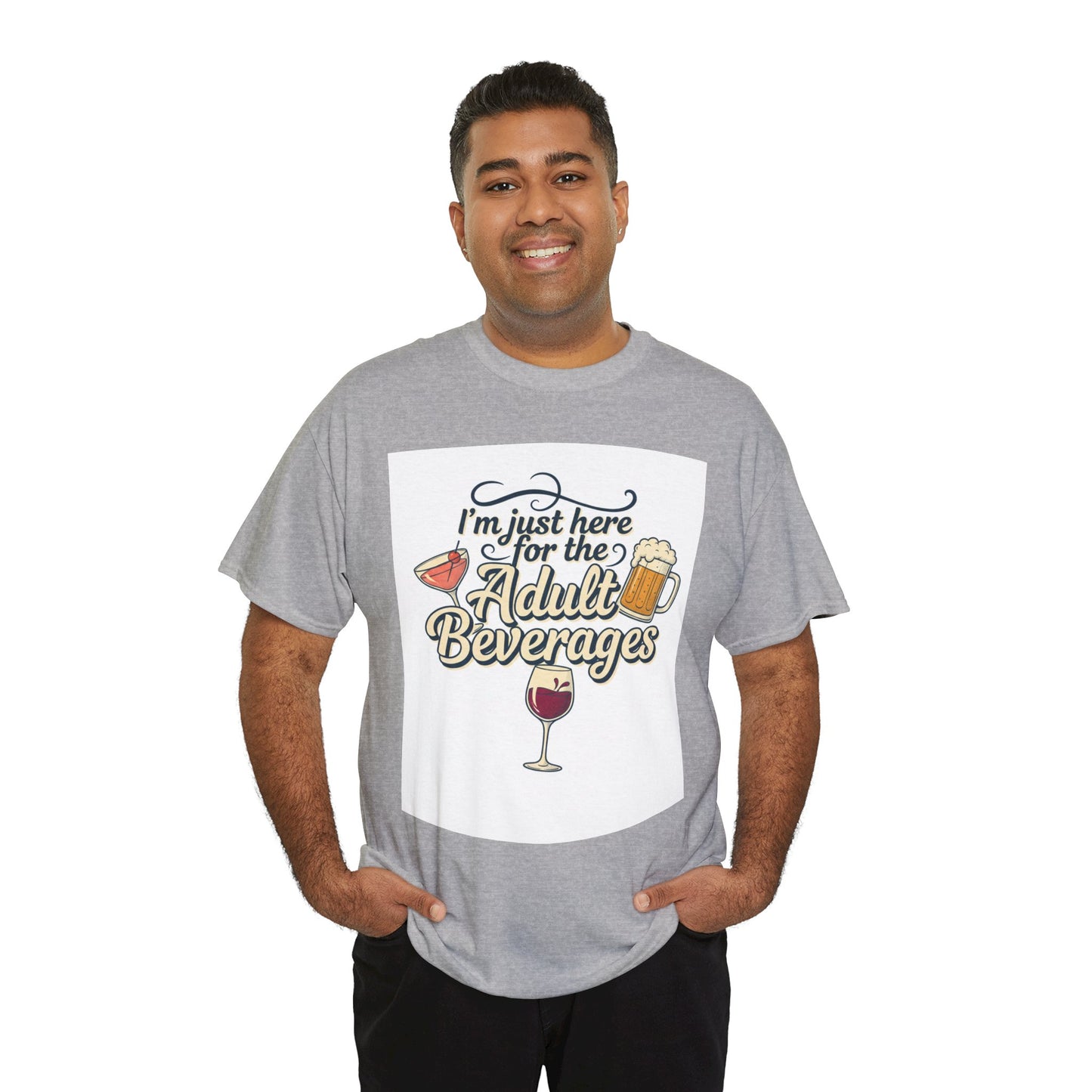 T-Shirt — "I'm Just Here for the Adult Beverages" Funny Wine & Beer Tee