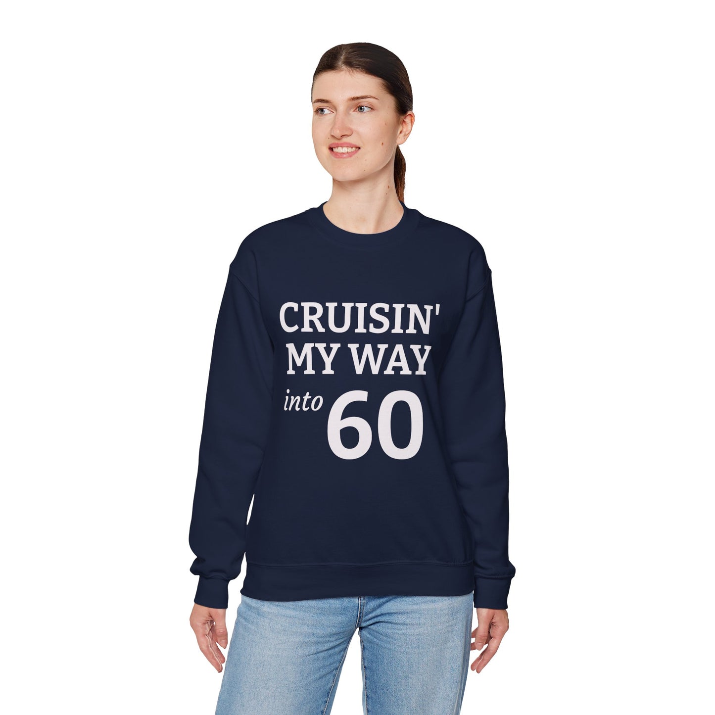 Cruisin' My Way into 60 Sweatshirt