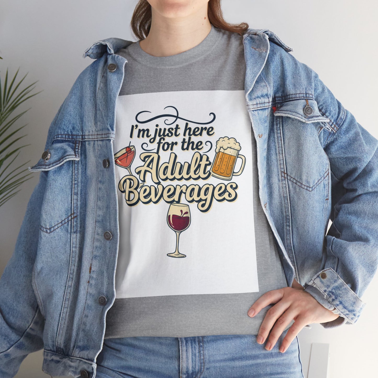 T-Shirt — "I'm Just Here for the Adult Beverages" Funny Wine & Beer Tee