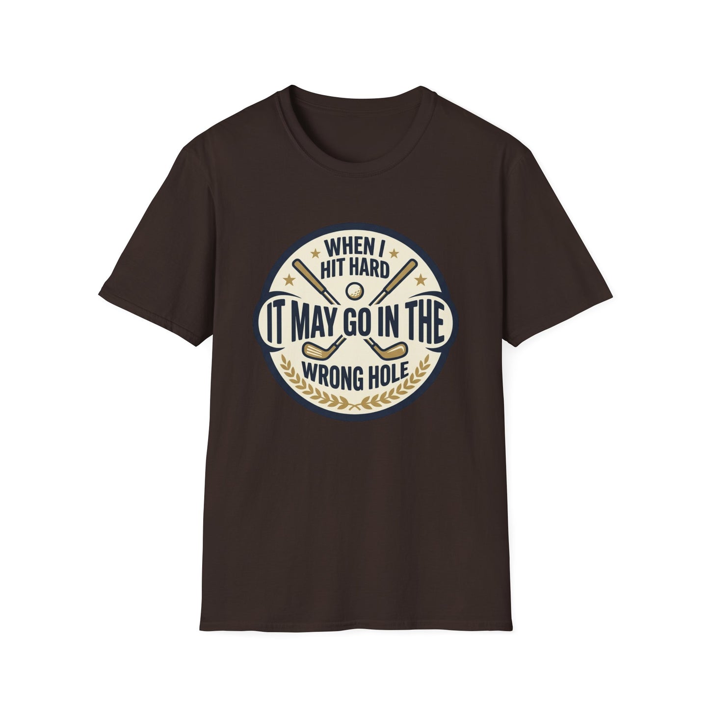 Golf Humor T-Shirt — "When I Hit Hard It May Go In The Wrong Hole" Vintage Golf Joke Tee