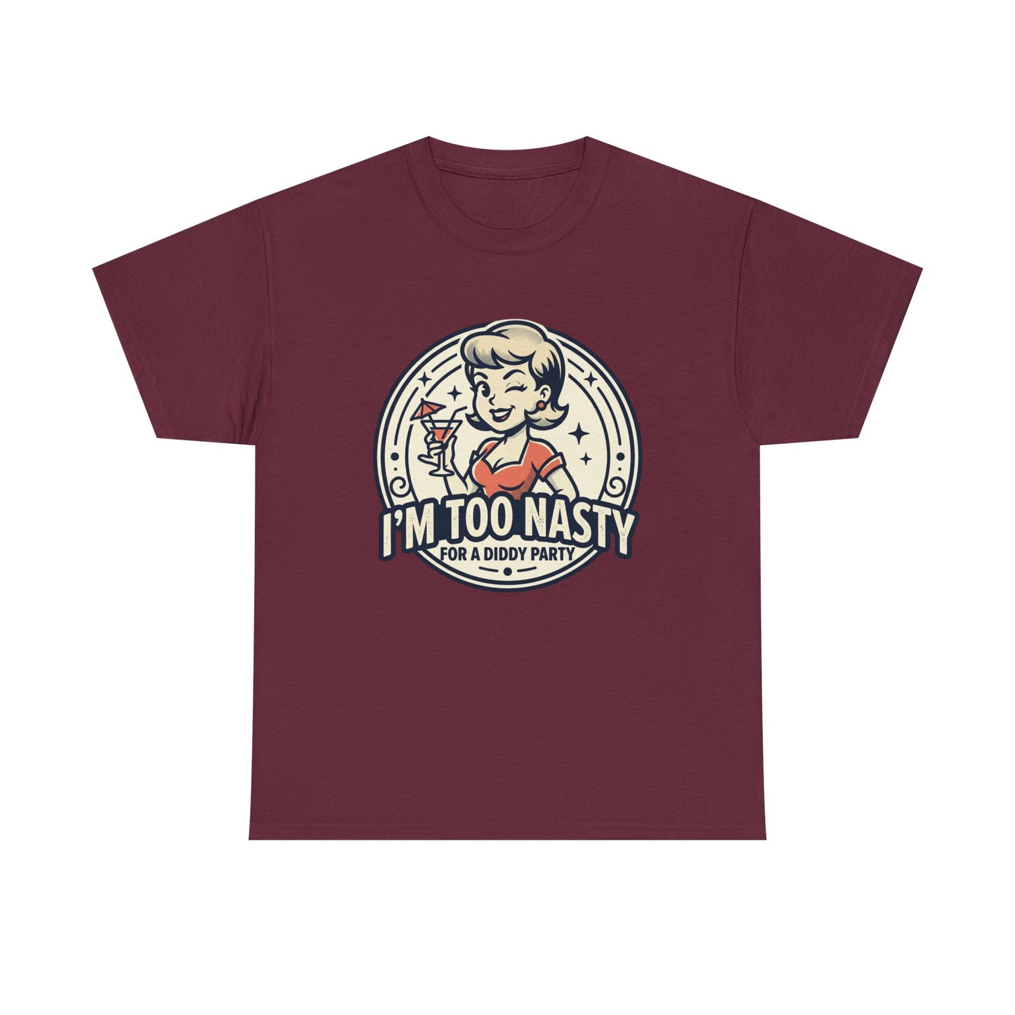 "I'm Too Nasty for a Diddy Party" Retro Cocktail Graphic Tee